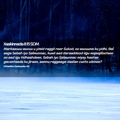 Picture 02 - Xaakinnada 8:15 SOM - Markaasuu wuxuu u yimid raggii reer Sukod, oo - Bible Verse Picture