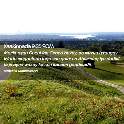 Picture 02 - Xaakinnada 9:35 SOM - Markaasaa Gacal ina Cebed baxay, oo wuxuu - Bible Verse Picture