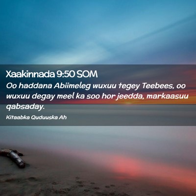 Picture 02 - Xaakinnada 9:50 SOM - Oo haddana Abiimeleg wuxuu tegey Teebees, oo - Bible Verse Picture