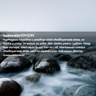 Picture 02 - Xaakinnada 9:54 SOM - Markaasuu haddiiba u yeedhay ninkii dhallinyarada - Bible Verse Picture
