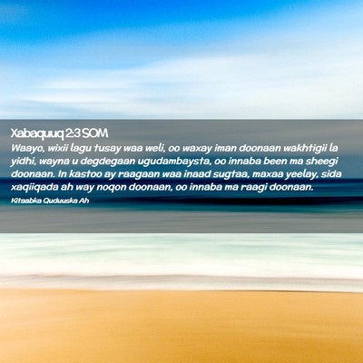Picture 02 - Xabaquuq 2:3 SOM - Waayo, wixii lagu tusay waa weli, oo waxay iman - Bible Verse Picture