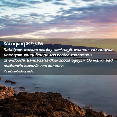 Picture 02 - Xabaquuq 3:2 SOM - Rabbiyow, waxaan maqlay warkaagii, waanan - Bible Verse Picture