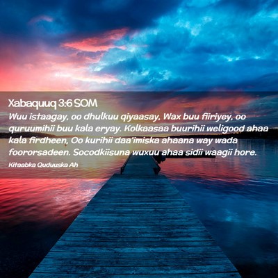 Picture 02 - Xabaquuq 3:6 SOM - Wuu istaagay, oo dhulkuu qiyaasay, Wax buu - Bible Verse Picture