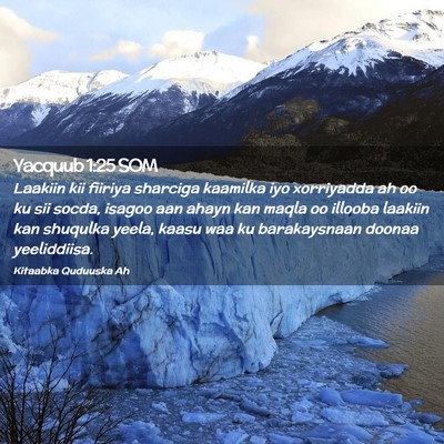 Picture 02 - Yacquub 1:25 SOM - Laakiin kii fiiriya sharciga kaamilka iyo - Bible Verse Picture