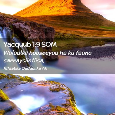 Picture 02 - Yacquub 1:9 SOM - Walaalkii hooseeyaa ha ku faano - Bible Verse Picture