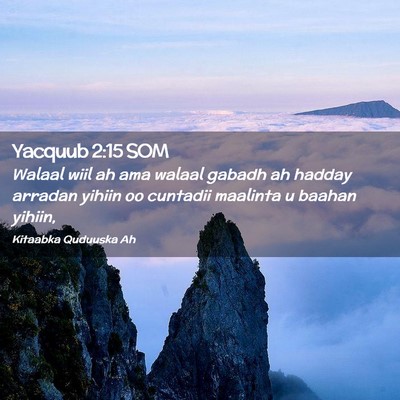 Picture 02 - Yacquub 2:15 SOM - Walaal wiil ah ama walaal gabadh ah hadday - Bible Verse Picture
