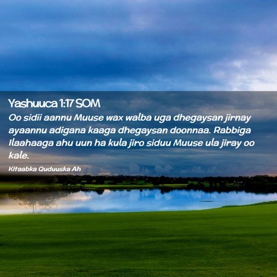 Picture 02 - Yashuuca 1:17 SOM - Oo sidii aannu Muuse wax walba uga dhegaysan - Bible Verse Picture
