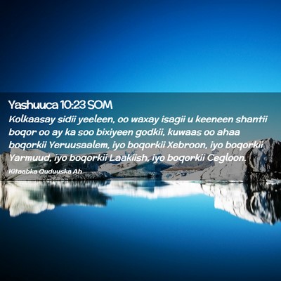 Picture 02 - Yashuuca 10:23 SOM - Kolkaasay sidii yeeleen, oo waxay isagii u - Bible Verse Picture