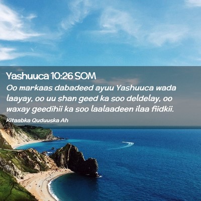 Picture 02 - Yashuuca 10:26 SOM - Oo markaas dabadeed ayuu Yashuuca wada laayay, oo - Bible Verse Picture