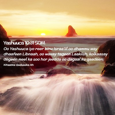 Picture 02 - Yashuuca 10:31 SOM - Oo Yashuuca iyo reer binu Israa'iil oo dhammu way - Bible Verse Picture