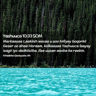 Picture 02 - Yashuuca 10:33 SOM - Markaasaa Laakiish waxaa u soo hiiliyey boqorkii - Bible Verse Picture
