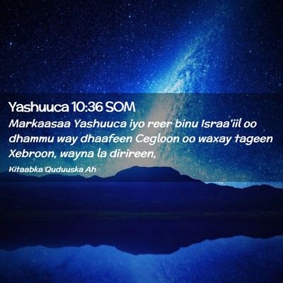 Picture 02 - Yashuuca 10:36 SOM - Markaasaa Yashuuca iyo reer binu Israa'iil oo - Bible Verse Picture