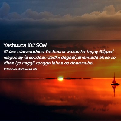 Picture 02 - Yashuuca 10:7 SOM - Sidaas daraaddeed Yashuuca wuxuu ka tegey Gilgaal - Bible Verse Picture