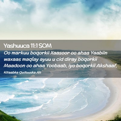 Picture 02 - Yashuuca 11:1 SOM - Oo markuu boqorkii Xaasoor oo ahaa Yaabiin waxaas - Bible Verse Picture