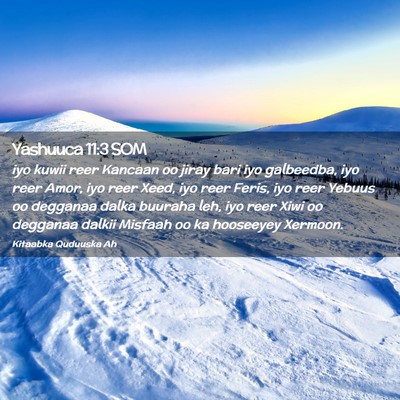 Picture 02 - Yashuuca 11:3 SOM - iyo kuwii reer Kancaan oo jiray bari iyo - Bible Verse Picture