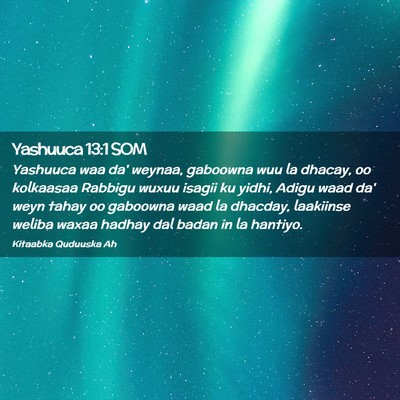 Picture 02 - Yashuuca 13:1 SOM - Yashuuca waa da' weynaa, gaboowna wuu la dhacay, - Bible Verse Picture