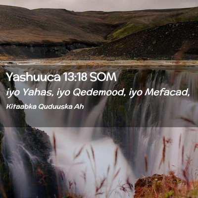Picture 02 - Yashuuca 13:18 SOM - iyo Yahas, iyo Qedemood, iyo - Bible Verse Picture