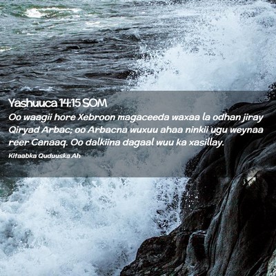 Picture 02 - Yashuuca 14:15 SOM - Oo waagii hore Xebroon magaceeda waxaa la odhan - Bible Verse Picture
