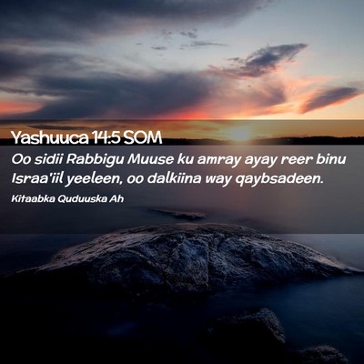 Picture 02 - Yashuuca 14:5 SOM - Oo sidii Rabbigu Muuse ku amray ayay reer binu - Bible Verse Picture