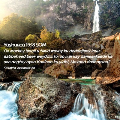 Picture 02 - Yashuuca 15:18 SOM - Oo markay isagii u timid waxay ku deddejisay inuu - Bible Verse Picture