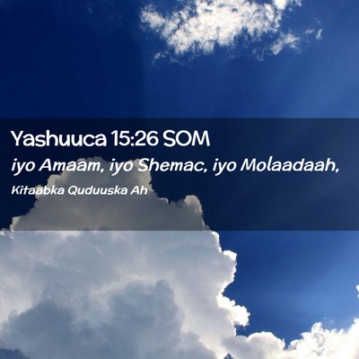 Picture 02 - Yashuuca 15:26 SOM - iyo Amaam, iyo Shemac, iyo - Bible Verse Picture