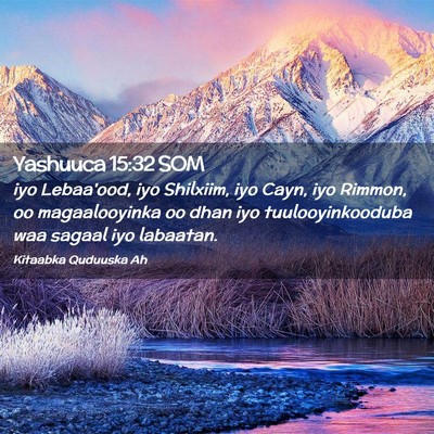Picture 02 - Yashuuca 15:32 SOM - iyo Lebaa'ood, iyo Shilxiim, iyo Cayn, iyo - Bible Verse Picture