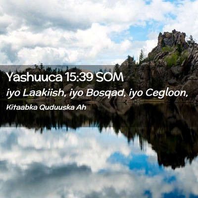 Picture 02 - Yashuuca 15:39 SOM - iyo Laakiish, iyo Bosqad, iyo - Bible Verse Picture