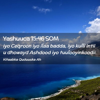 Picture 02 - Yashuuca 15:46 SOM - iyo Ceqroon iyo ilaa badda, iyo kulli intii u - Bible Verse Picture