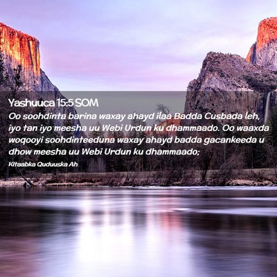 Picture 02 - Yashuuca 15:5 SOM - Oo soohdinta barina waxay ahayd ilaa Badda - Bible Verse Picture