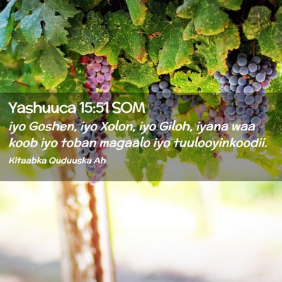 Picture 02 - Yashuuca 15:51 SOM - iyo Goshen, iyo Xolon, iyo Giloh, iyana waa koob - Bible Verse Picture