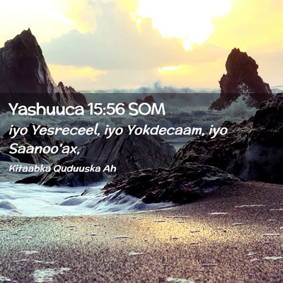 Picture 02 - Yashuuca 15:56 SOM - iyo Yesreceel, iyo Yokdecaam, iyo - Bible Verse Picture