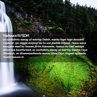 Picture 02 - Yashuuca 15:7 SOM - oo soohdintu waxay sii martay Debiir, marka laga - Bible Verse Picture