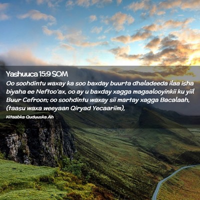 Picture 02 - Yashuuca 15:9 SOM - Oo soohdintu waxay ka soo baxday buurta - Bible Verse Picture