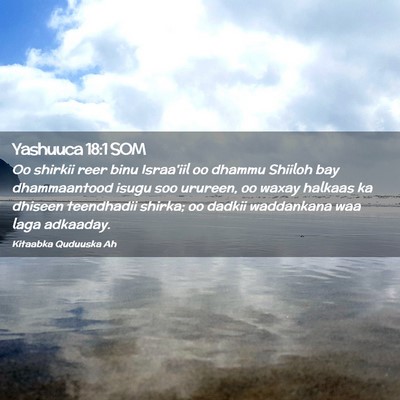 Picture 02 - Yashuuca 18:1 SOM - Oo shirkii reer binu Israa'iil oo dhammu Shiiloh - Bible Verse Picture
