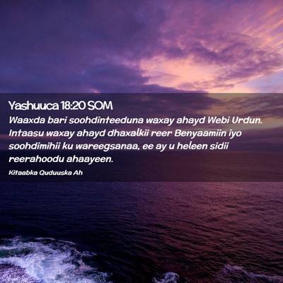 Picture 02 - Yashuuca 18:20 SOM - Waaxda bari soohdinteeduna waxay ahayd Webi - Bible Verse Picture