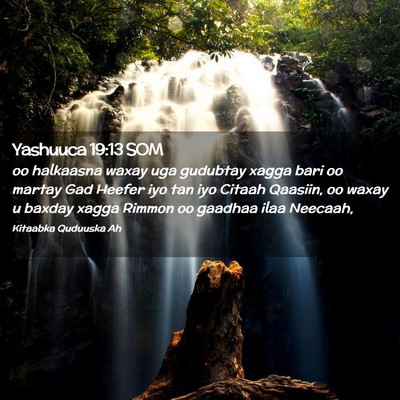 Picture 02 - Yashuuca 19:13 SOM - oo halkaasna waxay uga gudubtay xagga bari oo - Bible Verse Picture