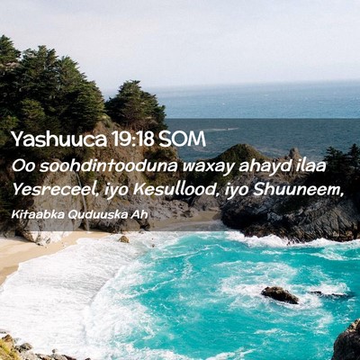 Picture 02 - Yashuuca 19:18 SOM - Oo soohdintooduna waxay ahayd ilaa Yesreceel, iyo - Bible Verse Picture
