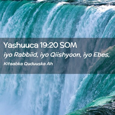 Picture 02 - Yashuuca 19:20 SOM - iyo Rabbiid, iyo Qiishyoon, iyo - Bible Verse Picture