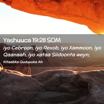 Picture 02 - Yashuuca 19:28 SOM - iyo Cebroon, iyo Rexob, iyo Xammoon, iyo Qaanaah, - Bible Verse Picture