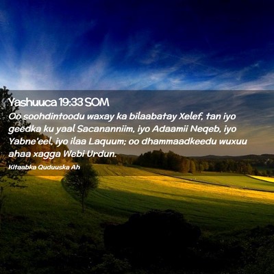 Picture 02 - Yashuuca 19:33 SOM - Oo soohdintoodu waxay ka bilaabatay Xelef, tan - Bible Verse Picture