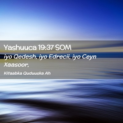 Picture 02 - Yashuuca 19:37 SOM - iyo Qedesh, iyo Edrecii, iyo Ceyn - Bible Verse Picture