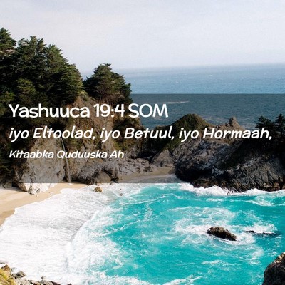 Picture 02 - Yashuuca 19:4 SOM - iyo Eltoolad, iyo Betuul, iyo - Bible Verse Picture