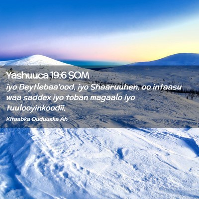 Picture 02 - Yashuuca 19:6 SOM - iyo Beytlebaa'ood, iyo Shaaruuhen, oo intaasu waa - Bible Verse Picture