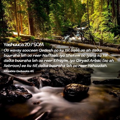 Picture 02 - Yashuuca 20:7 SOM - Oo waxay sooceen Qedesh oo ku tiil Galili oo ah - Bible Verse Picture