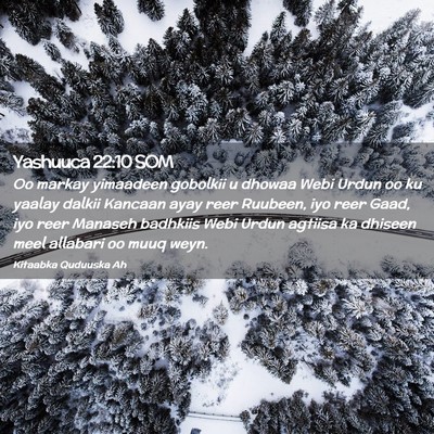 Picture 02 - Yashuuca 22:10 SOM - Oo markay yimaadeen gobolkii u dhowaa Webi Urdun - Bible Verse Picture