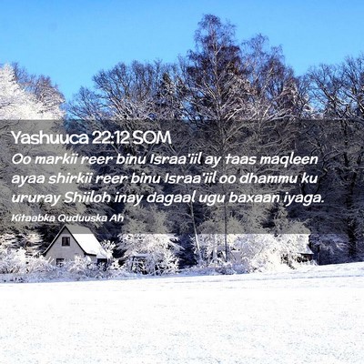 Picture 02 - Yashuuca 22:12 SOM - Oo markii reer binu Israa'iil ay taas maqleen - Bible Verse Picture