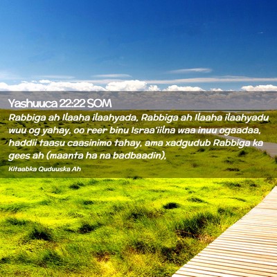 Picture 02 - Yashuuca 22:22 SOM - Rabbiga ah Ilaaha ilaahyada, Rabbiga ah Ilaaha - Bible Verse Picture