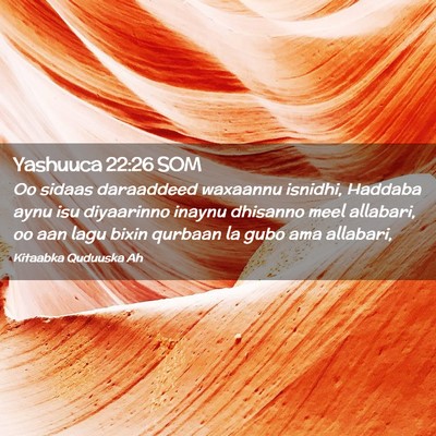 Picture 02 - Yashuuca 22:26 SOM - Oo sidaas daraaddeed waxaannu isnidhi, Haddaba - Bible Verse Picture