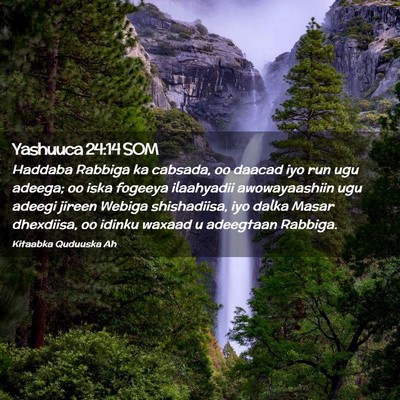 Picture 02 - Yashuuca 24:14 SOM - Haddaba Rabbiga ka cabsada, oo daacad iyo run ugu - Bible Verse Picture