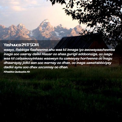 Picture 02 - Yashuuca 24:17 SOM - waayo, Rabbiga Ilaaheenna ahu waa kii innaga iyo - Bible Verse Picture